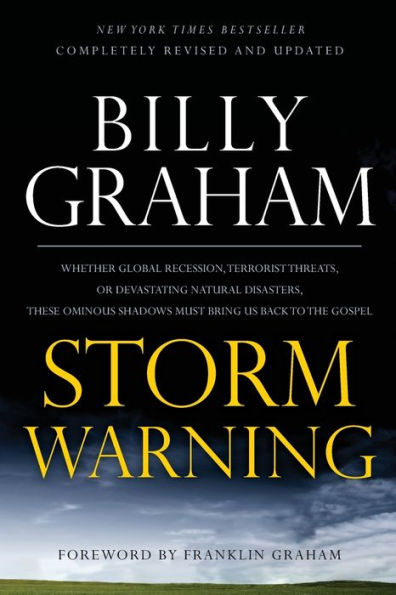 Storm Warning: Whether Global Recession, Terrorist Threats, or Devastating Natural Disasters, These Ominous Shadows Must Bring Us Back to the Gospel