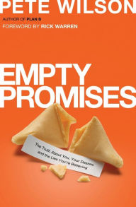 Title: Empty Promises: The Truth About You, Your Desires, and the Lies You're Believing, Author: Pete Wilson