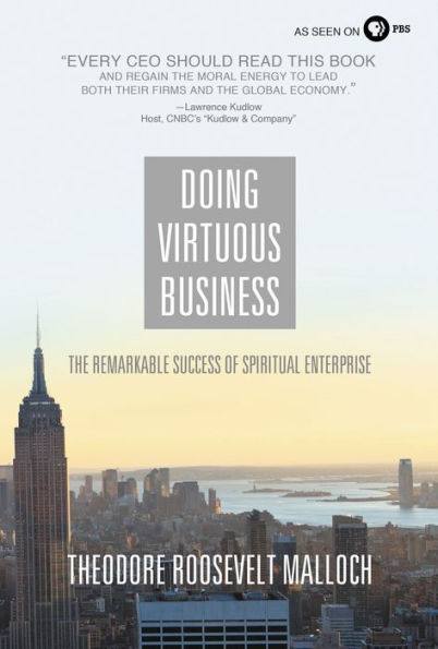 Doing Virtuous Business: The Remarkable Success of Spiritual Enterprise