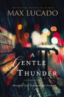 A Gentle Thunder: Hearing God through the Storm