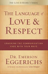 Alternative view 1 of The Language of Love and Respect: Cracking the Communication Code with Your Mate