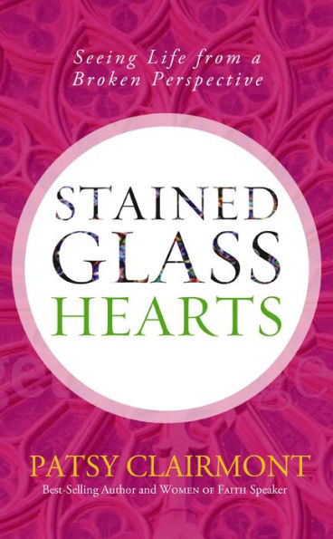 Stained Glass Hearts: Seeing Life from a Broken Perspective