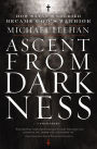 Ascent from Darkness: How Satan's Soldier Became God's Warrior