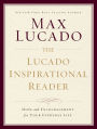 The Lucado Inspirational Reader: Hope and Encouragement for Your Everyday Life