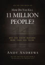 How Do You Kill 11 Million People?: Why the Truth Matters More Than You Think