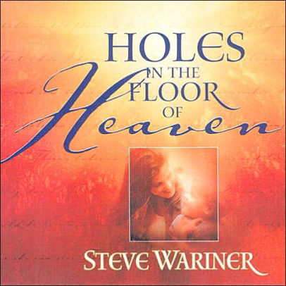 holes in the floor of heaven