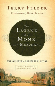 The Legend of the Monk and the Merchant: Twelve Keys to Successful Living