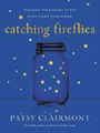 Catching Fireflies: Teaching Your Heart to See God's Light Everywhere