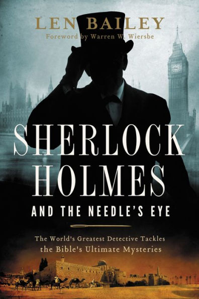 Sherlock Holmes and the Needle's Eye: World's Greatest Detective Tackles Bible's Ultimate Mysteries
