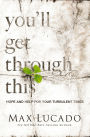 You'll Get through This: Hope and Help for Your Turbulent Times