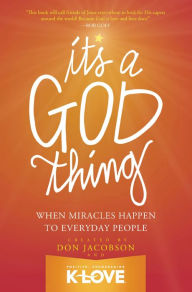 Title: It's A God Thing: When Miracles Happen to Everyday People, Author: Don Jacobson