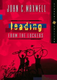 Title: Leading from the Lockers, Author: John C. Maxwell