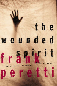 Title: The Wounded Spirit, Author: Frank Peretti