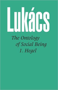 Title: Ontology of Social Being, Volume 1. Hegel, Author: Georg Lukacs