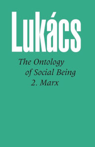 Title: Ontology Of Social Being, Volume 2 Marx, Author: Georg Lukacs