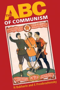 Title: ABC of Communism, Author: Evgenii A. Preobrazahensky