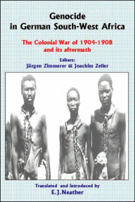 Title: Genocide in German South-West Africa: The Colonial War (1904-1908) in Namibia and Its Aftermath, Author: Jurgen Zimmerer