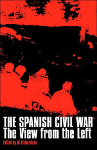 Title: The Spanish Civil War: The View from the Left, Author: Al Richardson