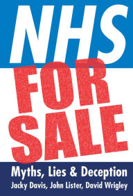 Title: NHS for Sale: Myths, Lies & Deception, Author: Jacky Davis