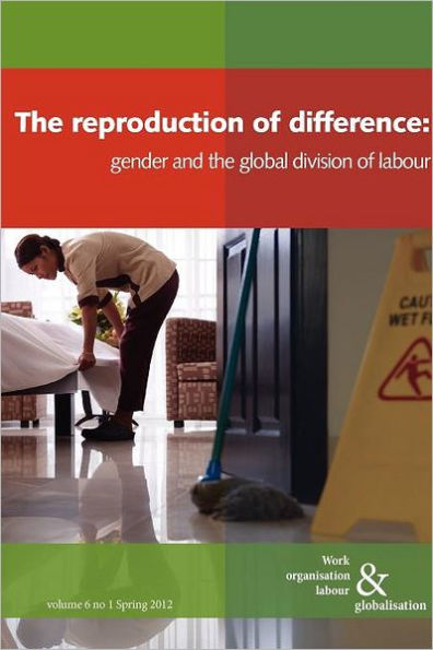 The Reproduction of Difference: Gender and the Global Division of Labour