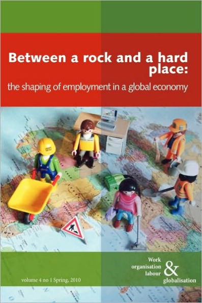 Between a Rock and a Hard Place: The Shaping of Employment in a Global Economy