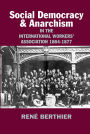 Social-democracy and Anarchism in the International Workers' Association, 1864-1877