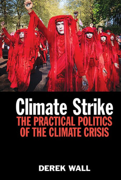 Climate Strike: The Practical Politics of the Climate Crisis