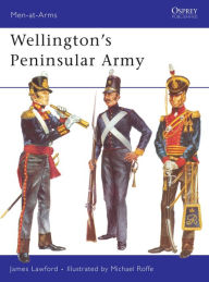 Title: Wellington's Peninsular Army, Author: James Lawford
