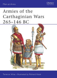 Title: Armies of the Carthaginian Wars 265-146 BC, Author: Terence Wise