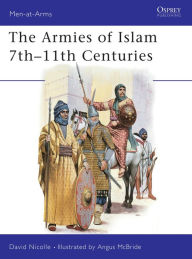 Title: The Armies of Islam 7th-11th Centuries, Author: David Nicolle