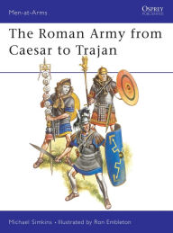 Title: The Roman Army from Caesar to Trajan, Author: Michael Simkins