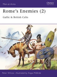 Title: Rome's Enemies (2): Gallic & British Celts, Author: Peter Wilcox