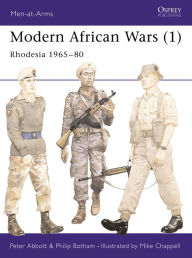 Title: Modern African Wars (1): Rhodesia 1965-80, Author: Peter Abbott