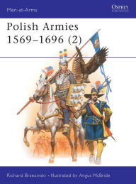 Title: Polish Armies 1569-1696 (2), Author: Richard Brzezinski