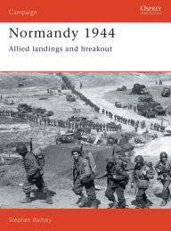 Title: Normandy 1944: Allied landings and breakout, Author: Stephen Badsey