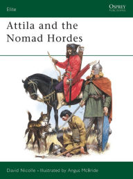 Title: Attila and the Nomad Hordes, Author: Angus McBride