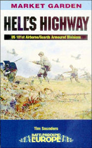 Title: Hell's Highway: U.S. 101st Airborne -1944, Author: Tim Saunders