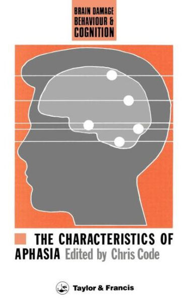 The Characteristics Of Aphasia / Edition 1