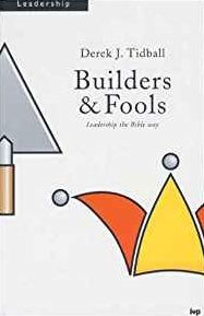 Builders and Fools: Leadership the Bible Way
