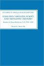 English Caroline Script and Monastic History: Studies in Benedictinism, AD 950-1030