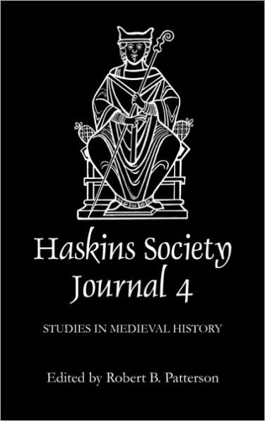 The Haskins Society Journal 4: 1992. Studies in Medieval History