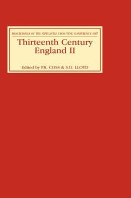 Thirteenth Century England II: Proceedings of the Newcastle upon Tyne Conference 1987