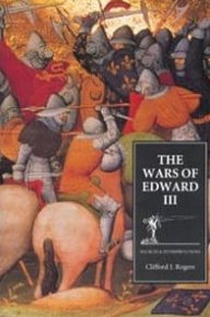 Title: The Wars of Edward III: Sources and Interpretations, Author: Clifford J. Rogers