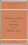 Representations of the Feminine in the Middle Ages