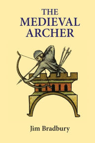 Title: The Medieval Archer, Author: Jim Bradbury
