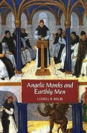 Title: Angelic Monks and Earthly Men: Monasticism and its Meaning to Medieval Society, Author: Ludo J. R. Milis