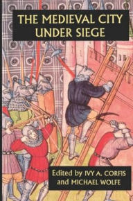 Title: The Medieval City under Siege, Author: Ivy A. Corfis