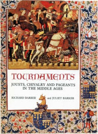 Title: Tournaments: Jousts, Chivalry and Pageants in the Middle Ages, Author: Richard Barber
