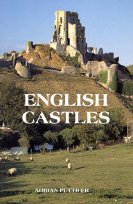 Title: English Castles: A Guide by Counties, Author: Adrian Pettifer