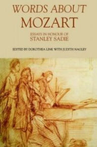 Title: Words About Mozart: Essays in Honour of Stanley Sadie, Author: Dorothea Link